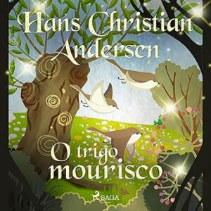 O-trigo-mourisco-Os-Contos-de-Hans-Christian-Andersen-The-Tales-of-Hans-Christian-Andersen