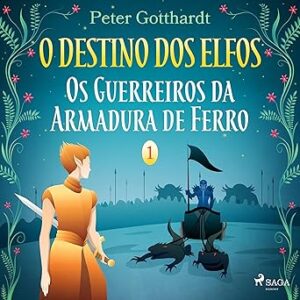 Os-Guerreiros-da-Armadura-de-Ferro-O-Destino-dos-Elfos-1-The-Fate-of-the-Elves-Book-1