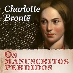 Os-manuscritos-perdidos-de-Charlotte-Bronte