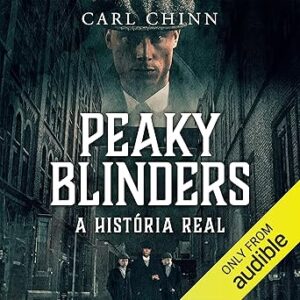 Peaky-Blinders-A-Historia-Real-The-Real-Story