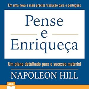 Pense e Enriqueça: Em uma nova e mais precisa tradução para o português Pense-e-Enriqueca-Em-uma-nova-e-mais-precisa-traducao-para-o-portugues