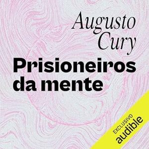 Prisioneiros-da-Mente-Prisoners-of-the-Mind-Os-carceres-mentais-Este-romance-psiquiatrico-revela-que-no-cerebro-humano-ha-mais-carceres-que-nas-cidades-mais-violentas-da-Terra.-Quais-sao-os-seus