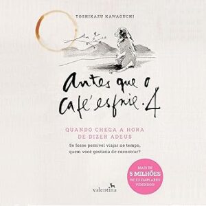 Quando-chega-a-hora-de-dizer-adeus-Antes-que-o-cafe-esfrie-Vol.-4