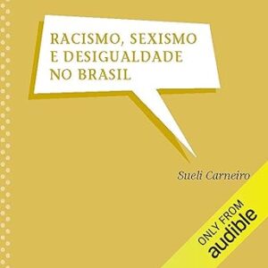 Racismo-Sexismo-e-Desigualdade-no-Brasil-Consciencia-em-Debate-Consciousness-in-Debate