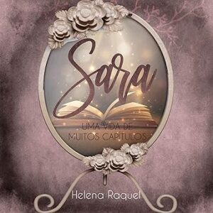 Sara-Uma-vida-de-muitos-capitulos-A-Life-of-Many-Chapters