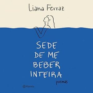 Sede-de-me-beber-inteira-Thirst-to-Drink-Me-Whole-Poemas-Poems