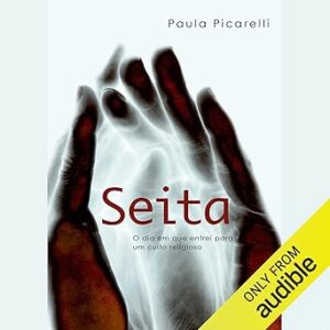 Seita-Sect-O-dia-em-que-entrei-para-um-culto-religioso-The-Day-I-Joined-a-Religious-Cult