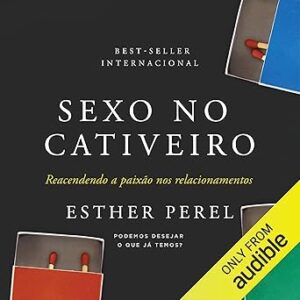 Sexo-no-cativeiro-Reacendendo-a-paixao-nos-relacionamentos-Rekindling-Passion-in-Relationships