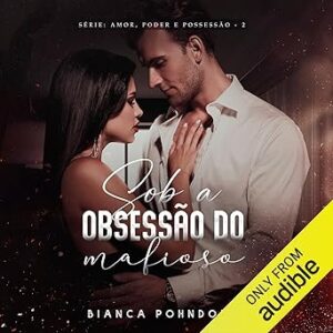 Sob-a-Obsessao-do-Mafioso-Under-the-Mobsters-Obsession-Serie-Amor-Poder-e-Possessao-Livro-2-Series-Love-Power-and-Possession-Book-2