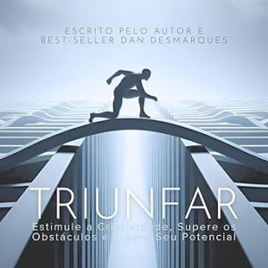 Triunfar-Estimule-a-Criatividade-Supere-os-Obstaculos-e-Libere-Seu-Potencial