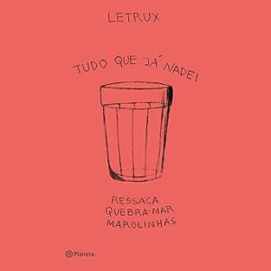 Tudo-que-ja-nadei-Everything-Ive-Ever-Swum-Ressaca-quebra-mar-e-marolinhas-Hangover-Breakwater-and-Ripples