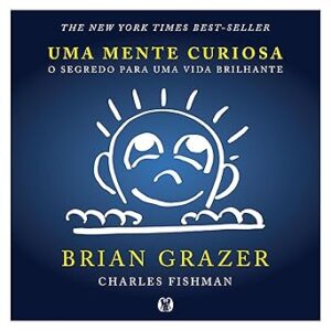 Uma mente curiosa: O segredo para uma vida brilhante Uma-mente-curiosa-O-segredo-para-uma-vida-brilhante