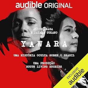 YAWARA-Uma-historia-oculta-sobre-o-Brasil-YAWARA-A-Hidden-Story-About-Brazil